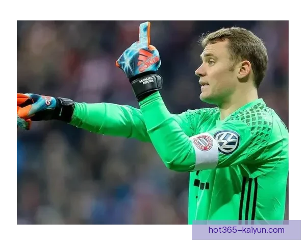 诺伊尔本赛季零封数据表现稳健，防守效率持续提升